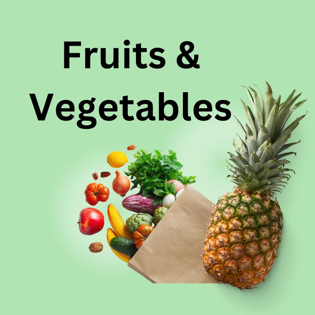 Fruits & Vegetables
